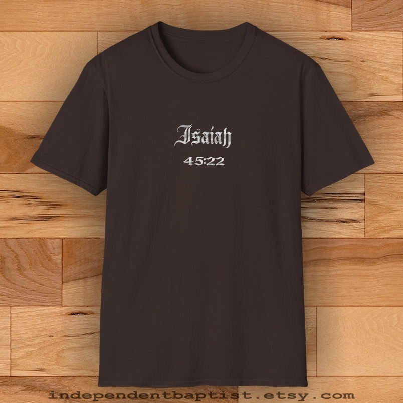 Mens Bible Verse T Shirt Isaiah 45:22